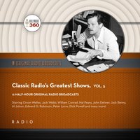Classic Radio's Greatest Shows, Vol. 5 - Black Eye Entertainment - audiobook