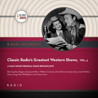 Classic Radio's Greatest Western Shows, Vol. 5 - Black Eye Entertainment - audiobook