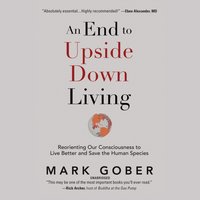 End to Upside Down Living - Mark Gober - audiobook