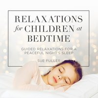 Relaxations for Children at Bedtime - Sue Fuller - audiobook