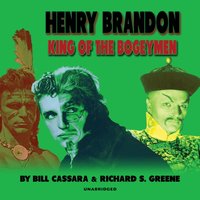 Henry Brandon: King of the Bogeymen - Bill Cassara - audiobook