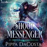 Shoot the Messenger - Pippa DaCosta - audiobook