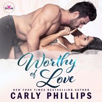 Worthy of Love - Carly Phillips - audiobook