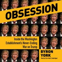 Obsession - Byron York - audiobook