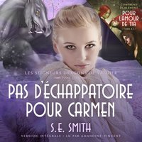 Pour l'amour de Tia &amp; Pas d'echappatoire pour Carmen - S.E. Smith - audiobook