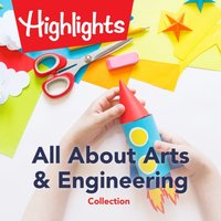 All about Arts &amp; Engineering Collection - Highlights for Children - audiobook