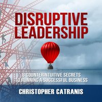 Disruptive Leadership - Christopher Catranis - audiobook