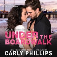 Under the Boardwalk - Carly Phillips - audiobook