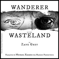 Wanderer of the Wasteland - Zane Grey - audiobook