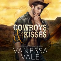 Cowboys & Kisses - Vanessa Vale - audiobook