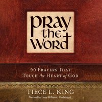 Pray the Word - Tiece L. King - audiobook