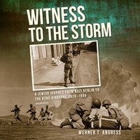 Witness to the Storm - Werner T. Angress - audiobook