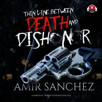 Thin Line between Death and Dishonor - Amir Sanchez - audiobook