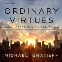 Ordinary Virtues - Michael Ignatieff - audiobook