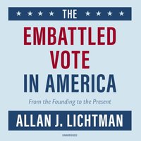 Embattled Vote in America - Allan J. Lichtman - audiobook