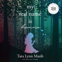 My Real Name Is Hanna - Tara Lynn Masih - audiobook