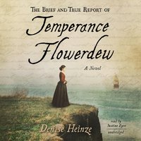 Brief and True Report of Temperance Flowerdew - Denise Heinze - audiobook