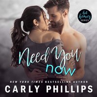 Need You Now - Carly Phillips - audiobook