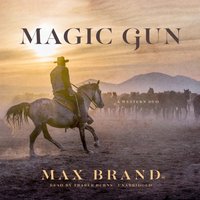 Magic Gun - Max Brand - audiobook