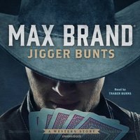 Jigger Bunts - Max Brand - audiobook