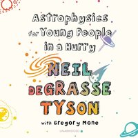 Astrophysics for Young People in a Hurry - Neil deGrasse Tyson - audiobook
