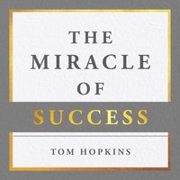 Miracle of Success - Tom Hopkins - audiobook