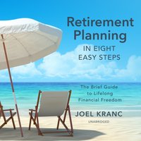 Retirement Planning in Eight Easy Steps - Joel Kranc - audiobook