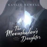 Moonshadow's Daughter - Kaylie Newell - audiobook