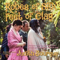 Robes of Silk Feet of Clay - Judith Bourque - audiobook