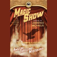 Magic Show - Lawrence Michaelis - audiobook