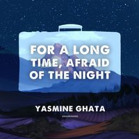 For a Long Time, Afraid of the Night - Yasmine Ghata - audiobook