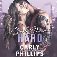 Going Down Hard - Carly Phillips - audiobook