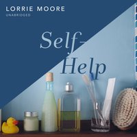 Self-Help - Lorrie Moore - audiobook