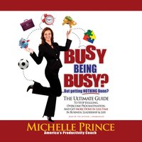 Busy Being Busy ... But Getting Nothing Done?