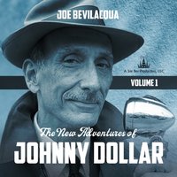 New Adventures of Johnny Dollar, Vol. 1 - Joe Bevilacqua - audiobook