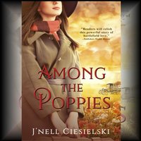 Among the Poppies - J'nell Ciesielski - audiobook