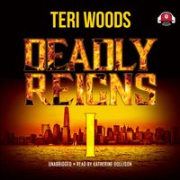 Deadly Reigns I - Teri Woods - audiobook