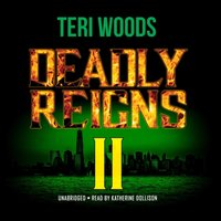 Deadly Reigns II - Teri Woods - audiobook
