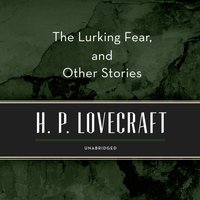 Lurking Fear, and Other Stories - H. P. Lovecraft - audiobook