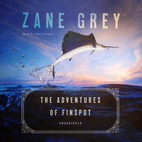 Adventures of Finspot - Zane Grey - audiobook