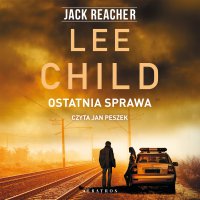 Ostatnia sprawa - Lee Child - audiobook