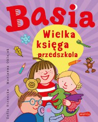 Basia. Wielka księga przedszkola - Zofia Stanecka - ebook