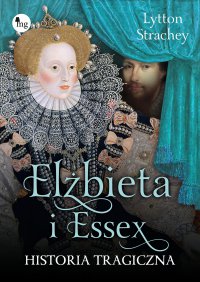 Elżbieta i Essex. Historia tragiczna - Lytton Strachey - ebook