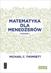 Matematyka dla menedżerów. Wydanie II - Michael C. Thomsett - ebook