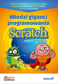 Młodzi giganci programowania. Scratch. Wydanie II - Radosław Kulesza - ebook