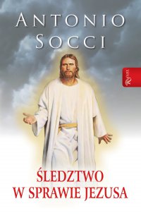 Śledztwo w sprawie Jezusa - Antonio Socci - ebook