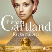 Rzeka miłości - Ponadczasowe historie miłosne Barbary Cartland - Barbara Cartland - audiobook