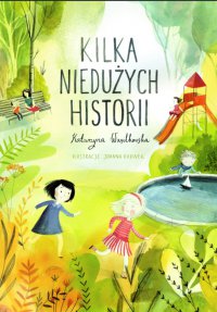 Kilka niedużych historii - Katarzyna Wasilkowska - ebook