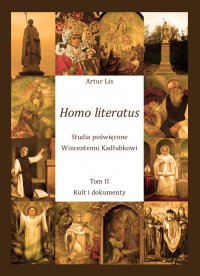 Homo literatus. Studia poświęcone Wincentemu Kadłubkowi. Tom II - Kult i dokumenty - Artur Lis - ebook