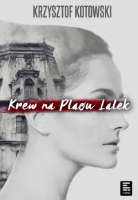 Krew na Placu Lalek - Krzysztof Kotowski - ebook
